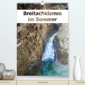 Breitachklamm im Sommer (Premium, hochwertiger DIN A2 Wandkalender 2023, Kunstdruck in Hochglanz) von Brunner-Klaus,  Liselotte