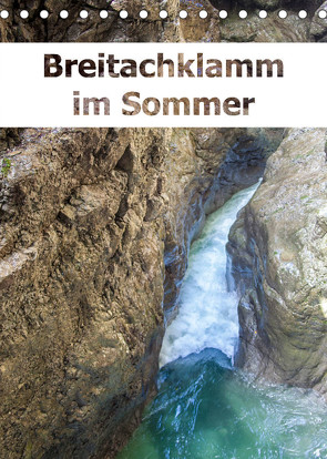 Breitachklamm im Sommer (Tischkalender 2023 DIN A5 hoch) von Brunner-Klaus,  Liselotte