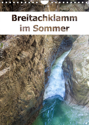 Breitachklamm im Sommer (Wandkalender 2023 DIN A4 hoch) von Brunner-Klaus,  Liselotte