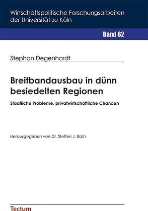 Breitbandausbau in dünn besiedelten Regionen von Degenhardt,  Stephan