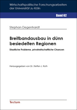 Breitbandausbau in dünn besiedelten Regionen von Degenhardt,  Stephan