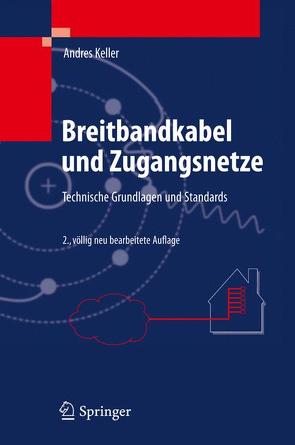 Breitbandkabel und Zugangsnetze von Keller,  Andres