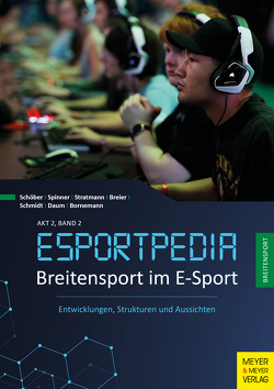 Breitensport im E-Sport von Bornemann,  Fabian, Breier,  Maximilian, Daum,  Oliver, Schöber,  Timo, Spinner,  Katharina, Stratmann,  Jonas