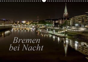 Bremen bei Nacht (Wandkalender 2019 DIN A3 quer) von Pereira,  Paulo