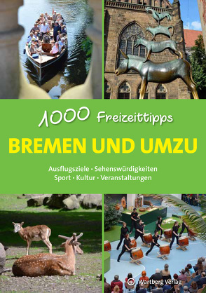 Bremen und umzu – 1000 Freizeittipps von Gruschwitz,  Bernd F