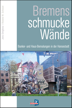 Bremens schmucke Wände von Emigholz,  Jens, Schulze,  Prof. Roland W.