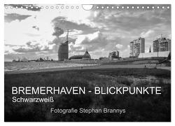 Bremerhaven – Blickpunkte Schwarzweiß (Wandkalender 2024 DIN A4 quer), CALVENDO Monatskalender von Brannys,  Stephan