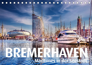 BREMERHAVEN Maritimes in der Seestadt (Tischkalender 2022 DIN A5 quer) von Maertens,  Bernd