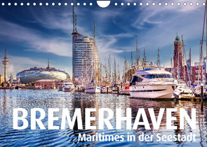 BREMERHAVEN Maritimes in der Seestadt (Wandkalender 2022 DIN A4 quer) von Maertens,  Bernd