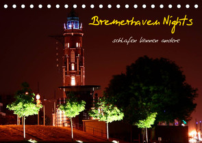 Bremerhaven Nights (Tischkalender 2023 DIN A5 quer) von Weis,  Timo