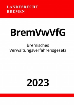 Bremisches Verwaltungsverfahrensgesetz – BremVwVfG 2023 von Studier,  Ronny