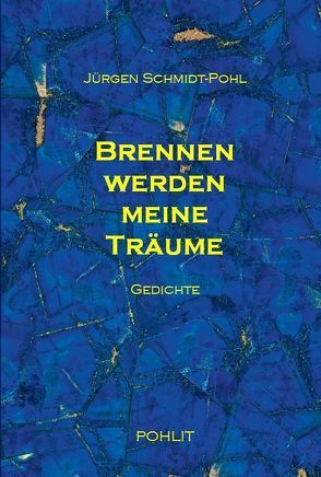 Brennen werden meine Träume von Jürgen,  Schmidt-Pohl