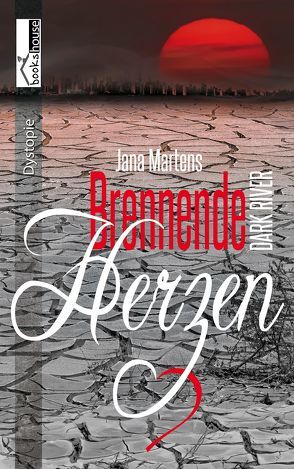 Brennende Herzen – Dark River von Martens,  Jana