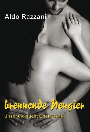 Brennende Neugier von Razzani,  Aldo