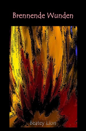Brennende Wunden von Lion,  Beatey