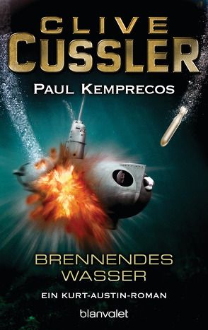 Brennendes Wasser von Cussler,  Clive, Haufschild,  Thomas, Kemprecos,  Paul