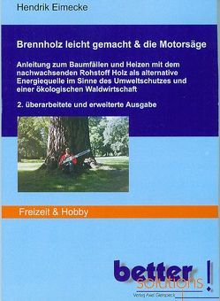 Brennholz leicht gemacht & die Motorsäge von Eimecke,  Hendrik