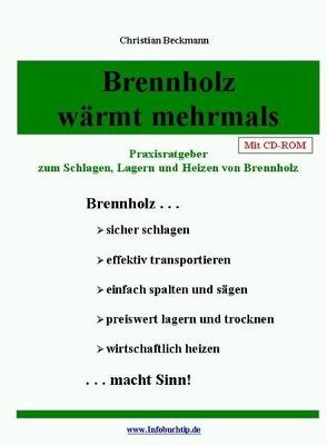 Brennholz wärmt mehrmals von Beckmann,  Christian