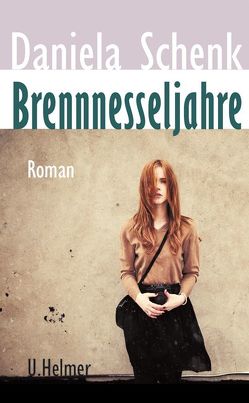 Brennnesseljahre von Schenk,  Daniela