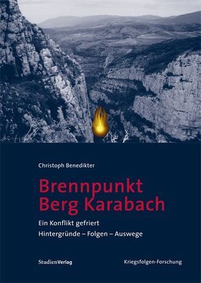 Brennpunkt Berg-Karabach von Benedikter,  Christoph