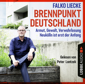 Brennpunkt Deutschland von Liecke,  Falko, Lontzek,  Peter