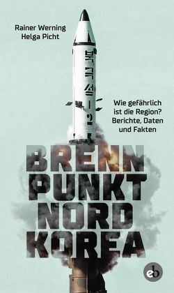 Brennpunkt Nordkorea von Picht,  Helga, Schölzel,  Arnold, Werning,  Rainer