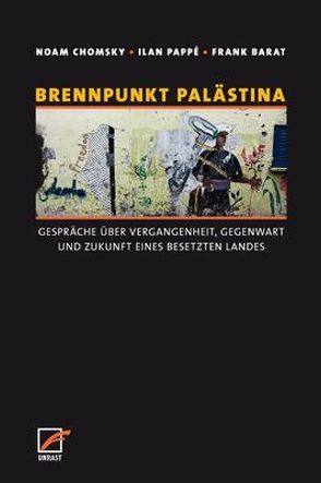 Brennpunkt Palästina von Barat,  Frank, Chomsky,  Noam, Pappe,  Ilan, Schaefermeyer,  Julia