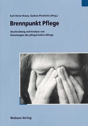 Brennpunkt Pflege von Henze,  Karl H, Piechotta,  Gudrun