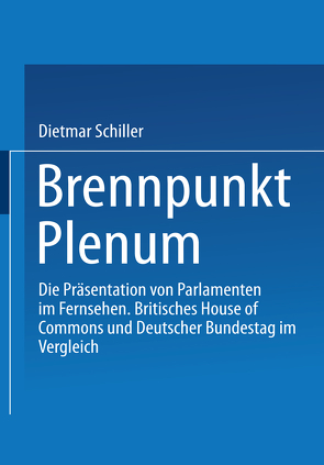 Brennpunkt Plenum von Schiller,  Dietmar