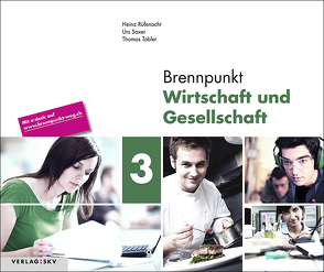 Brennpunkt Wirtschaft und Gesellschaft 3, Bundle mit digitalen Lösungen von Rüfenacht,  Heinz, Saxer,  Urs, Tobler,  Thomas