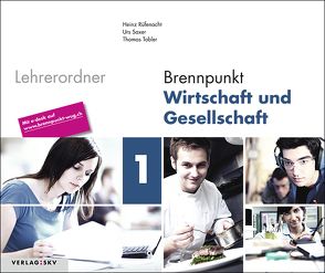 Brennpunkt Wirtschaft und Gesellschaft / Brennpunkt Wirtschaft und Gesellschaft Band 1 von Rüfenacht,  Heinz, Saxer,  Urs, Tobler,  Thomas