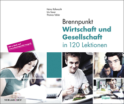 Brennpunkt Wirtschaft und Gesellschaft in 120 Lektionen, Bundle ohne Lösungen von Rüfenacht,  Heinz, Saxer,  Urs, Tobler,  Thomas