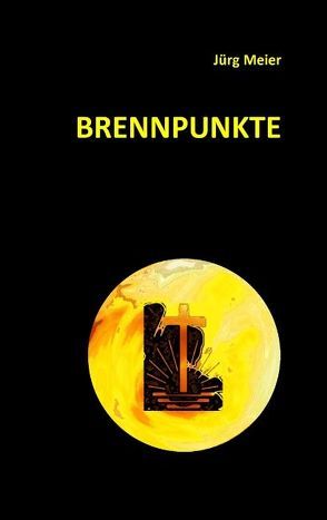 Brennpunkte von Meier,  Jürg