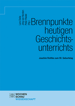 Brennpunkte heutigen Geschichtsunterrichts von Deile,  Lars, Riedel,  Peter, van Norden,  Jörg