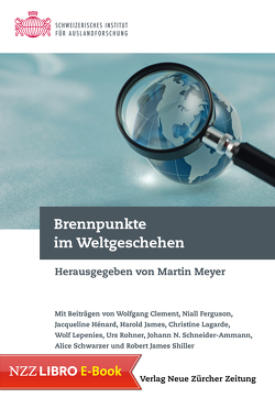 Brennpunkte im Weltgeschehen von Meyer,  Martin, SIAF,  Schweizerisches Institut für Auslandforschung