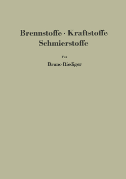 Brennstoffe · Kraftstoffe Schmierstoffe von Riediger,  Bruno