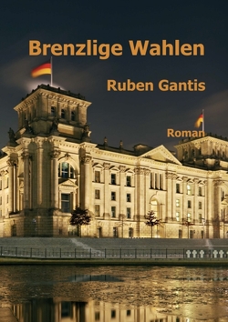 Brenzlige Wahlen von Gantis,  Ruben