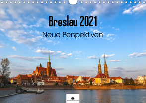 Breslau – Neue Perspektiven (Wandkalender 2021 DIN A4 quer) von WroclawGuide.com