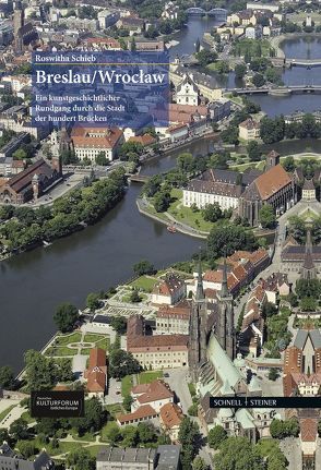 Breslau/Wroclaw von Deutsches Kulturforum,  Östliches Europa, Schieb,  Roswitha