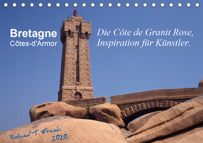 Bretagne – die Côte de Granit Rose, Inspiration für Künstler (Tischkalender 2020 DIN A5 quer) von T. Frank,  Roland