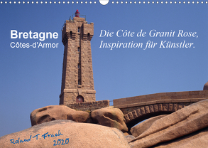 Bretagne – die Côte de Granit Rose, Inspiration für Künstler (Wandkalender 2020 DIN A3 quer) von T. Frank,  Roland