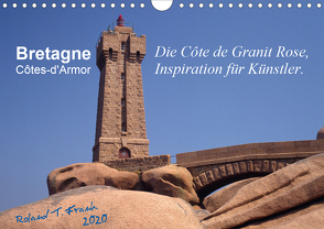 Bretagne – die Côte de Granit Rose, Inspiration für Künstler (Wandkalender 2020 DIN A4 quer) von T. Frank,  Roland