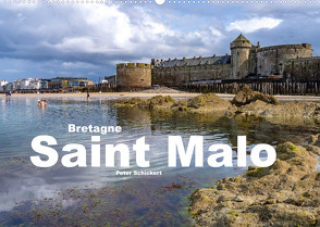 Bretagne – Saint Malo (Wandkalender 2023 DIN A2 quer) von Schickert,  Peter