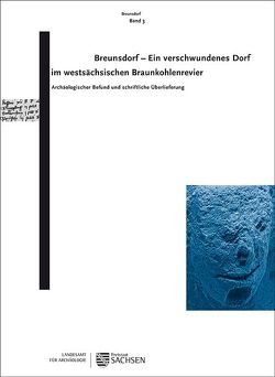 Breunsdorf – Ein verschwundenes Dorf im westsächsischen Braunkohlenrevier von Smolnik,  Regina