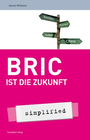 BRIC ist die Zukunft von Wilhelmi,  Daniel