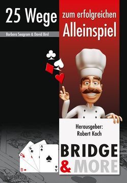 Bridge – 25 Wege zum erfolgreichen Alleinspiel von Bird,  David, Seagram,  Barbara