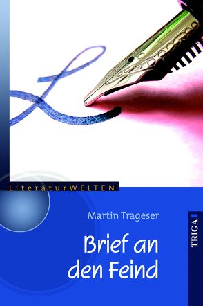 Brief an den Feind von Trageser,  Martin