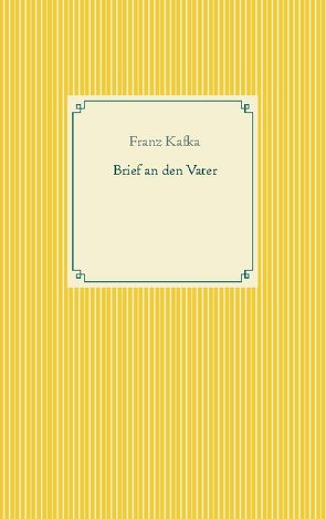 Brief an den Vater von Kafka,  Franz