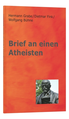 Brief an einen Atheisten von Bühne,  Wolfgang, Fink,  Dietmar, Grabe,  Hermann