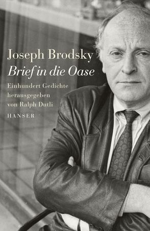 Brief in die Oase von Brodsky,  Joseph, Dutli,  Ralph, Ingold,  Felix Philipp, Kaempfe,  Alexander, List,  Sylvia, Ost,  Heinrich, Schrott,  Raoul, Veit,  Birgit